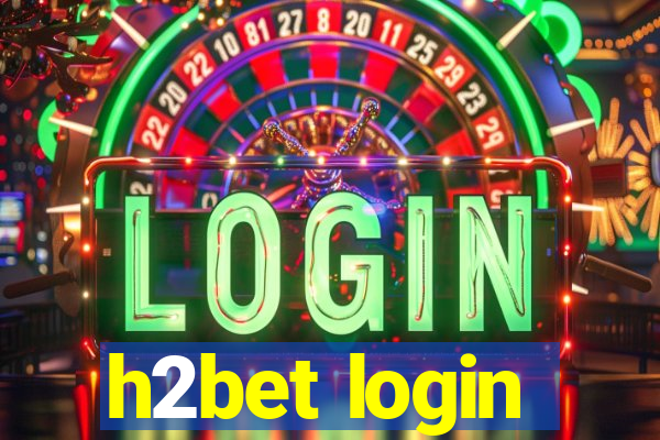 h2bet login